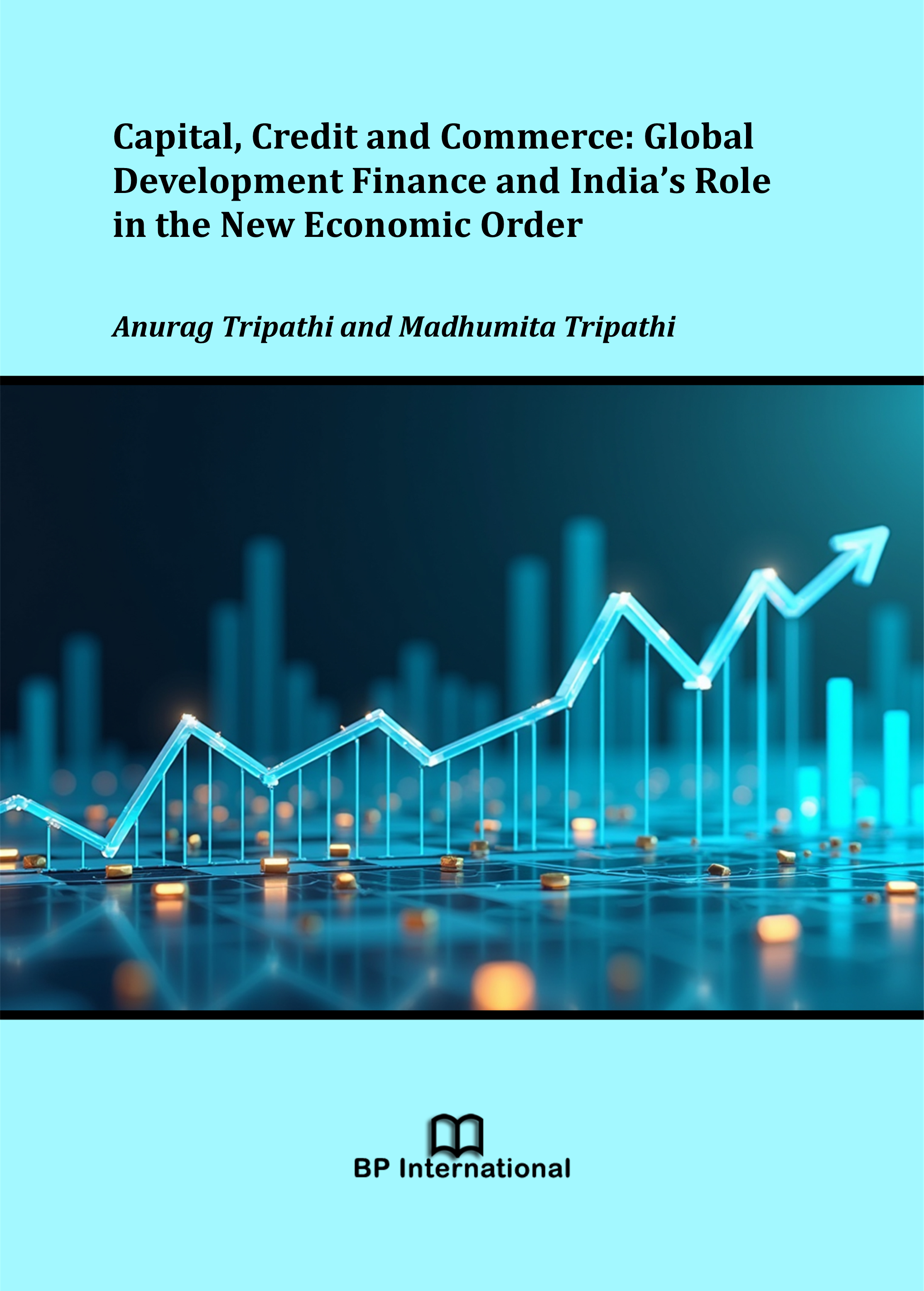                         View Capital, Credit and Commerce: Global Development Finance and India’s Role in the New Economic Order
                    
