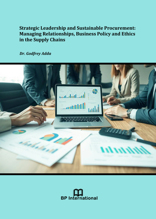                        View Strategic Leadership and Sustainable Procurement: Managing Relationships, Business Policy and Ethics in the Supply Chains
                    